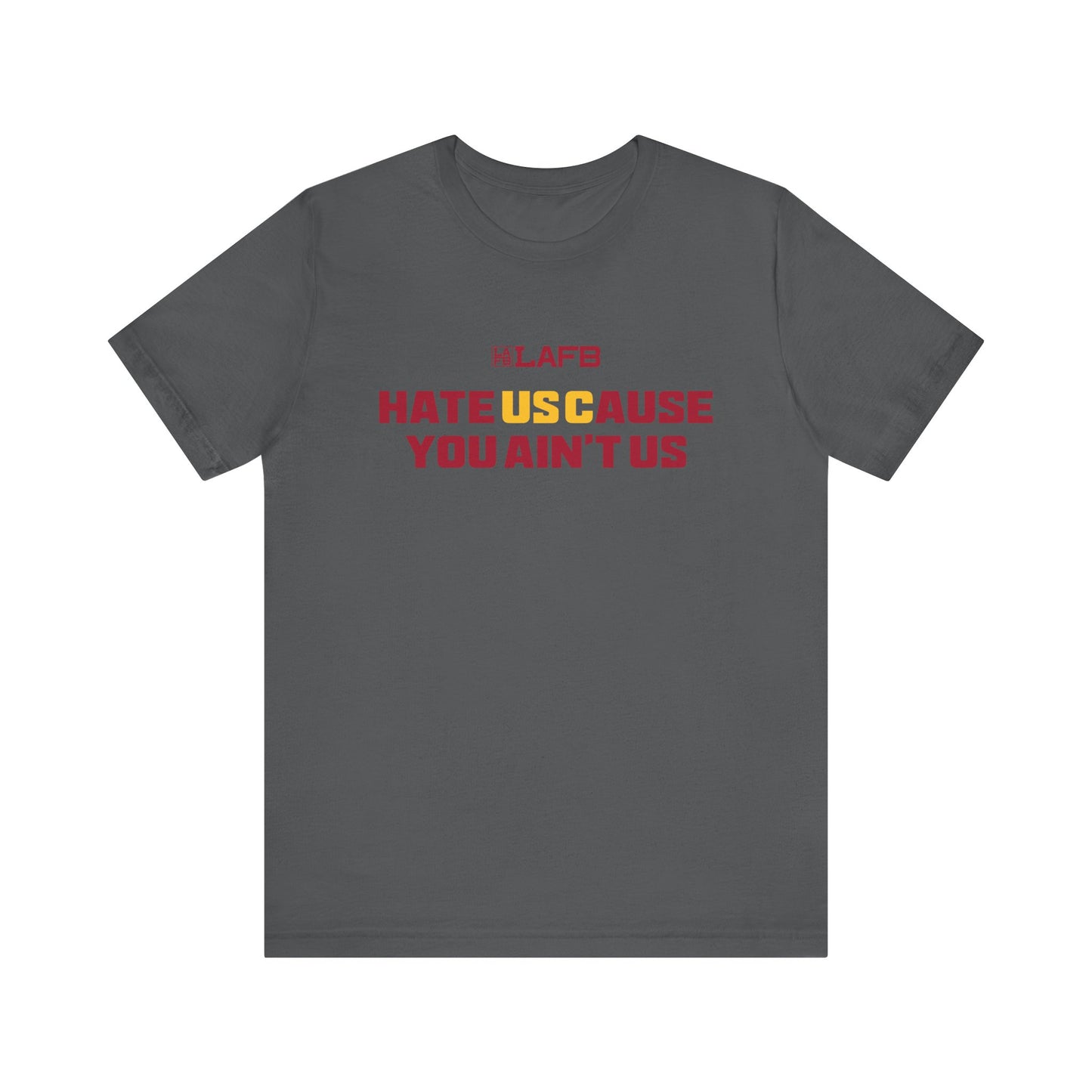 Hate USCause You Ain't Us Tee Shirt