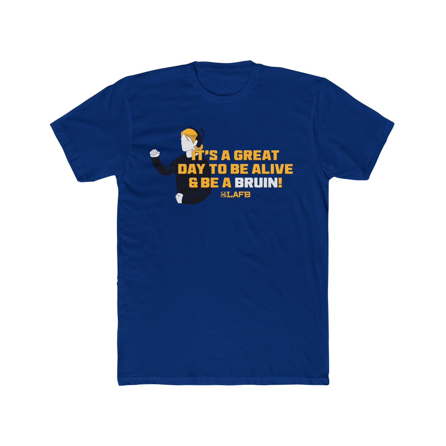 It's A Great Day To Be Alive And Be A Bruin Tee