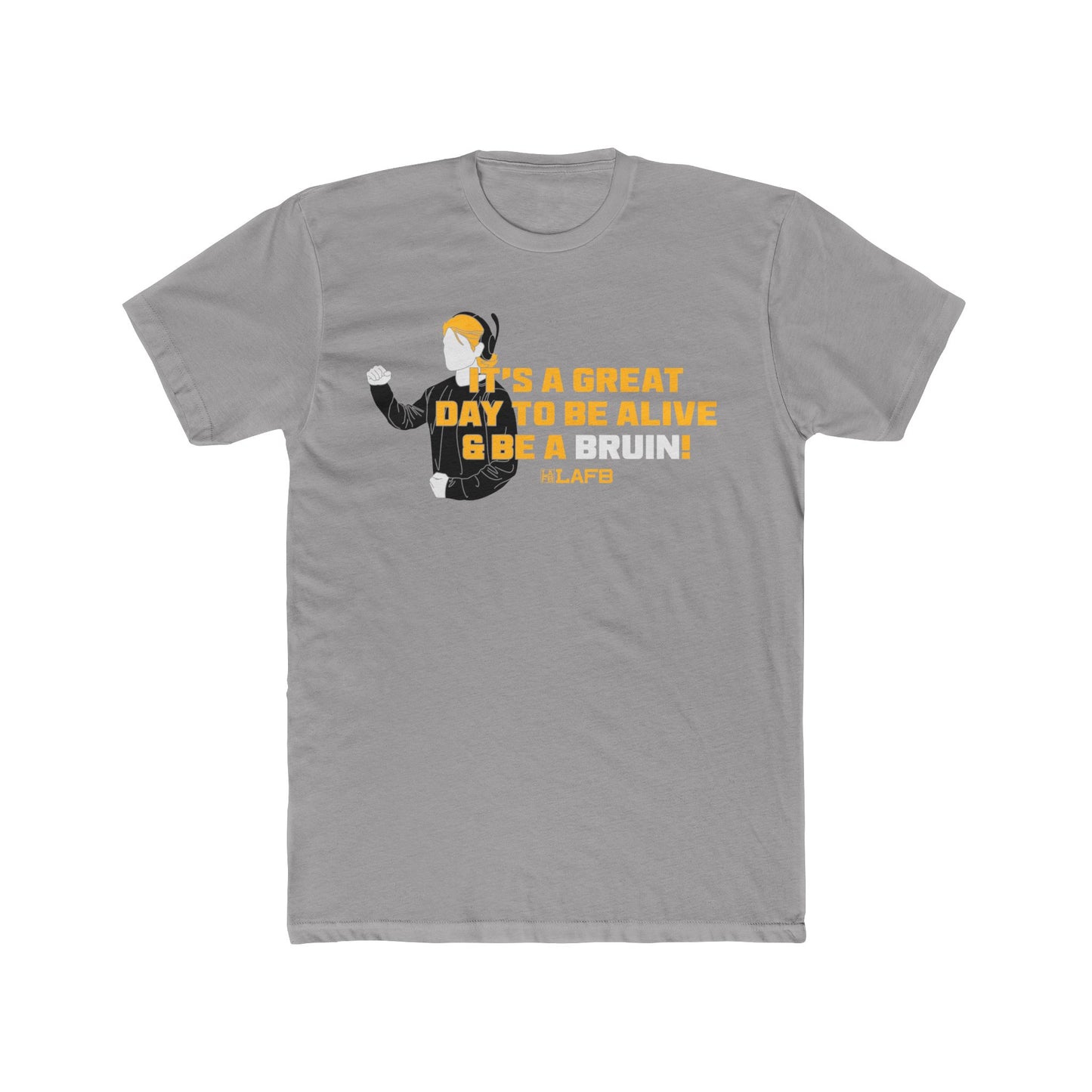 It's A Great Day To Be Alive And Be A Bruin Tee