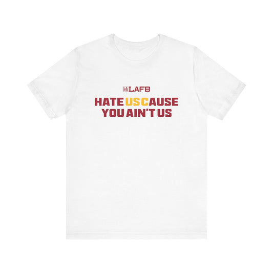 Hate USCause You Ain't Us Tee Shirt