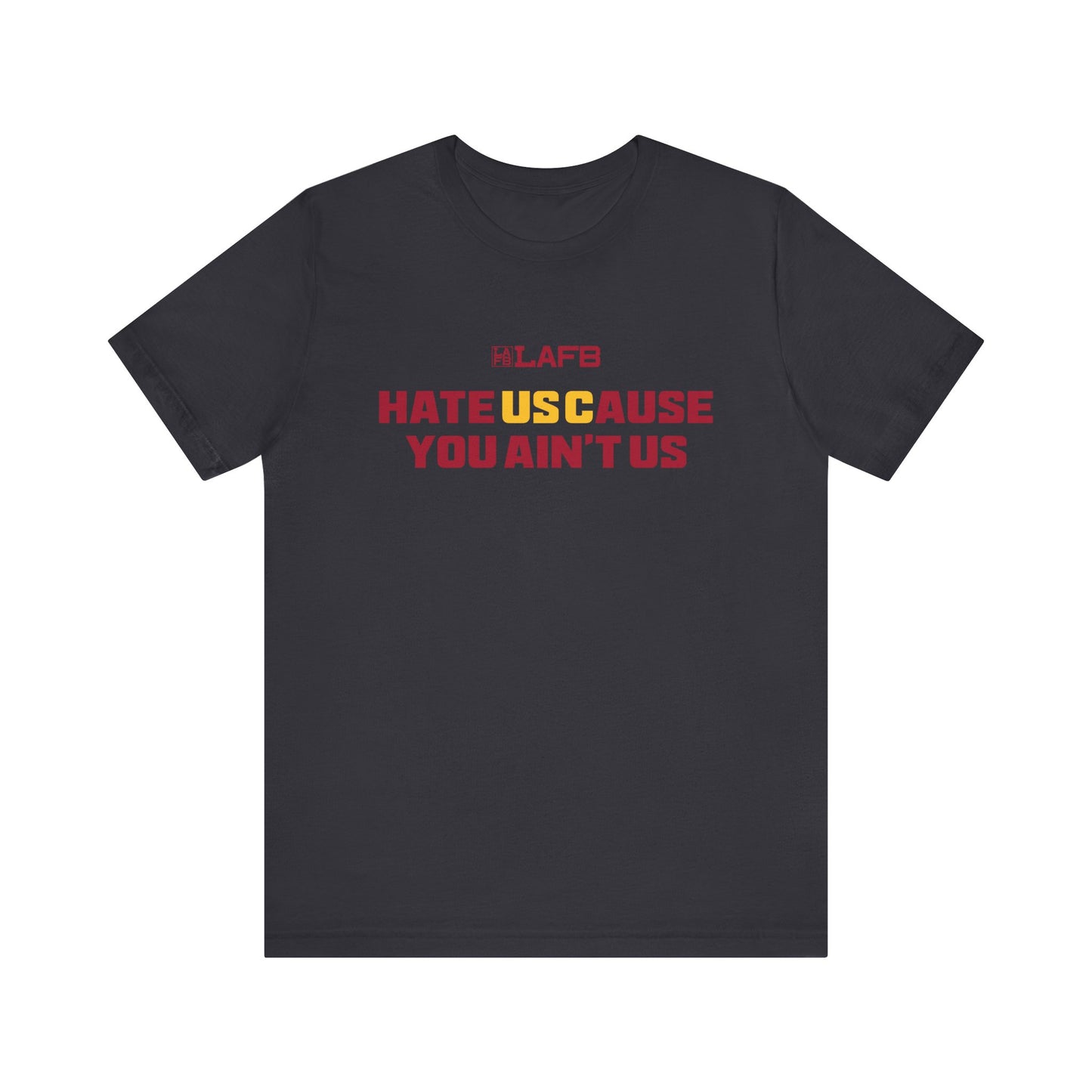 Hate USCause You Ain't Us Tee Shirt