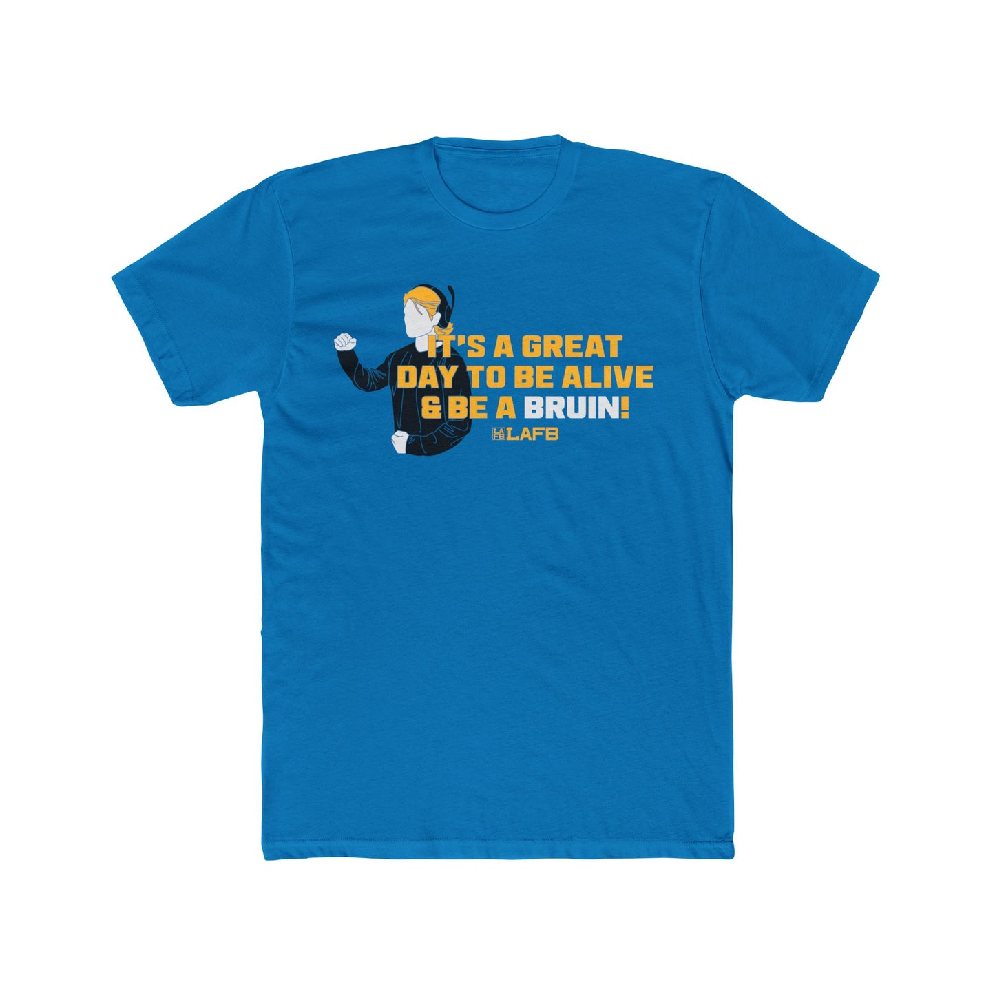 It's A Great Day To Be Alive And Be A Bruin Tee