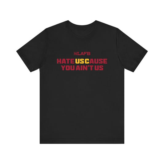 Hate USCause You Ain't Us Tee Shirt