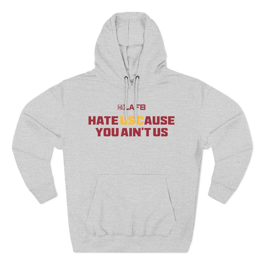 Hoodie — "Hate Us 'Cause You Ain't Us" Bold Graphic Fleece Hoodie
