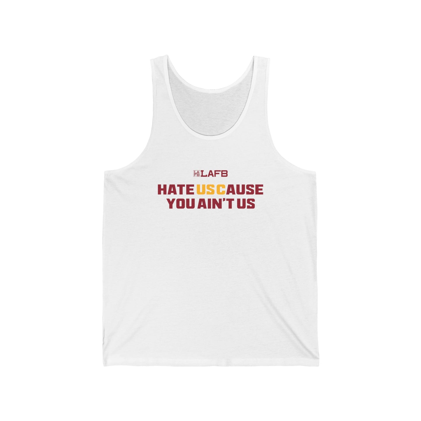 Unisex Jersey Tank: Hate Us Cause You Ain't Us